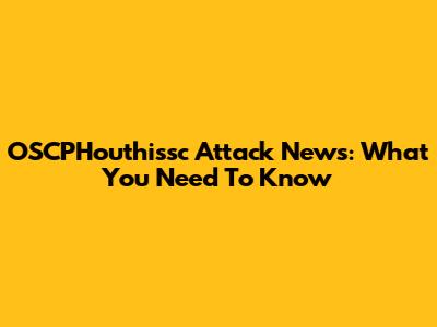 OSCPHouthissc Attack News: What You Need To Know