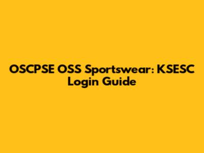OSCPSE OSS Sportswear: KSESC Login Guide