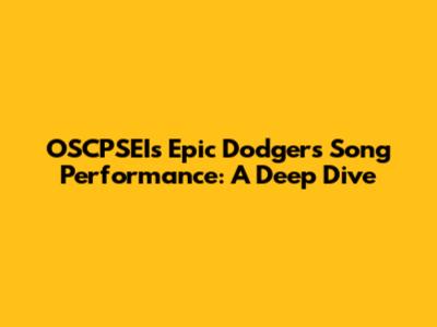 OSCPSEI's Epic Dodgers Song Performance: A Deep Dive