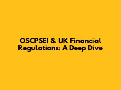OSCPSEI & UK Financial Regulations: A Deep Dive