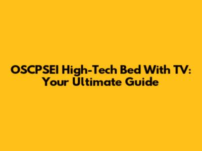 OSCPSEI High-Tech Bed With TV: Your Ultimate Guide