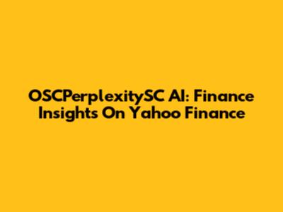 OSCPerplexitySC AI: Finance Insights On Yahoo Finance