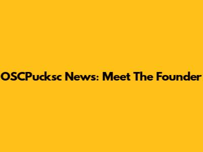 OSCPucksc News: Meet The Founder