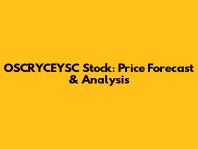 OSCRYCEYSC Stock: Price Forecast & Analysis