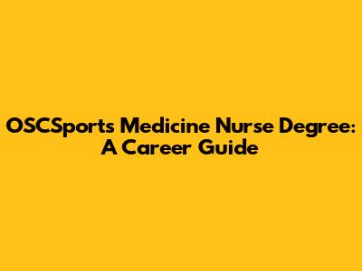 OSCSports Medicine Nurse Degree: A Career Guide