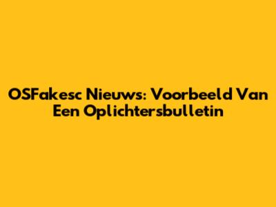 OSFakesc Nieuws: Voorbeeld Van Een Oplichtersbulletin