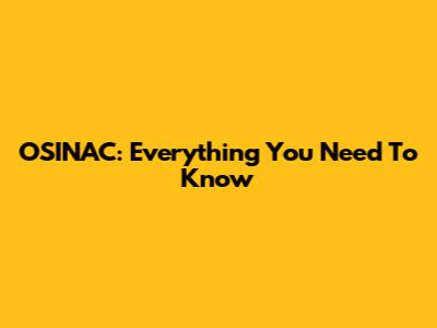 OSINAC: Everything You Need To Know