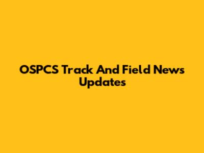 OSPCS Track And Field News Updates