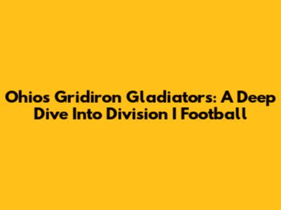 Ohio's Gridiron Gladiators: A Deep Dive Into Division I Football