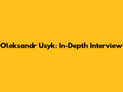 Oleksandr Usyk: In-Depth Interview