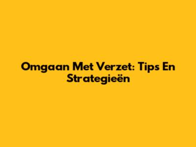 Omgaan Met Verzet: Tips En Strategieën