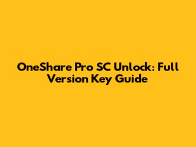 OneShare Pro SC Unlock: Full Version Key Guide