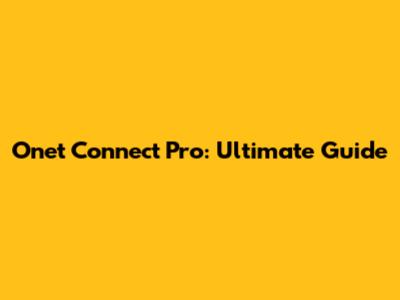 Onet Connect Pro: Ultimate Guide