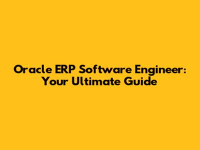 Oracle ERP Software Engineer: Your Ultimate Guide