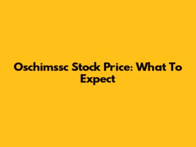 Oschimssc Stock Price: What To Expect
