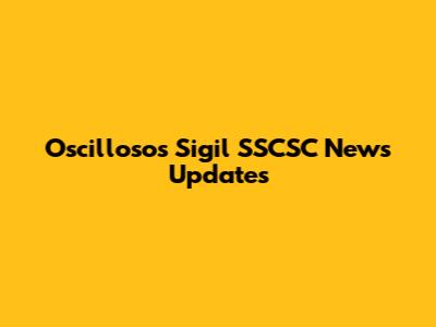 Oscillosos Sigil SSCSC News Updates