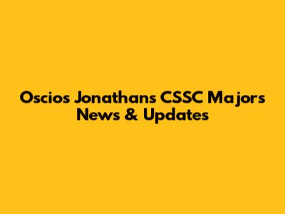 Oscios Jonathan's CSSC Majors News & Updates