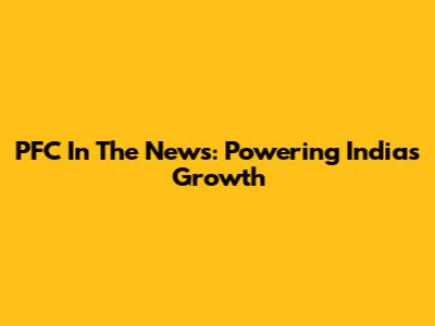 PFC In The News: Powering India's Growth