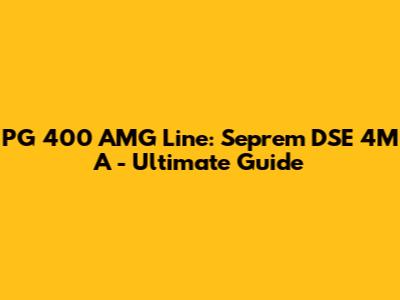 PG 400 AMG Line: Seprem DSE 4M A - Ultimate Guide