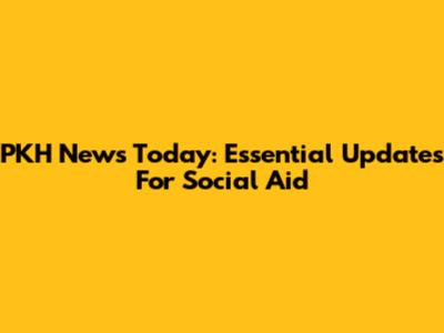 PKH News Today: Essential Updates For Social Aid