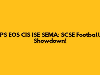 PS EOS CIS ISE SEMA: SCSE Football Showdown!
