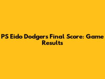 PS Eido Dodgers Final Score: Game Results