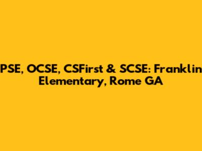 PSE, OCSE, CSFirst & SCSE: Franklin Elementary, Rome GA
