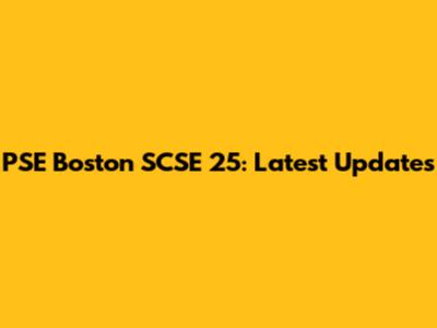 PSE Boston SCSE 25: Latest Updates