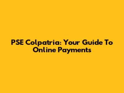 PSE Colpatria: Your Guide To Online Payments