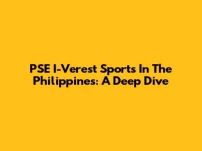 PSE I-Verest Sports In The Philippines: A Deep Dive