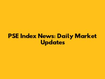 PSE Index News: Daily Market Updates