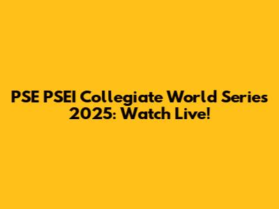 PSE PSEI Collegiate World Series 2025: Watch Live!