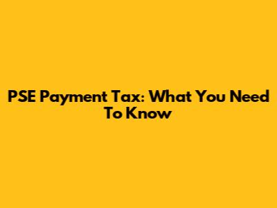 PSE Payment Tax: What You Need To Know