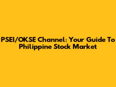 PSEI/OKSE Channel: Your Guide To Philippine Stock Market