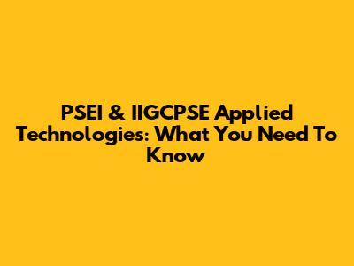 PSEI & IIGCPSE Applied Technologies: What You Need To Know
