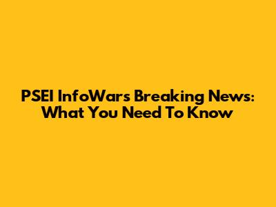 PSEI InfoWars Breaking News: What You Need To Know