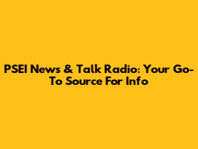 PSEI News & Talk Radio: Your Go-To Source For Info