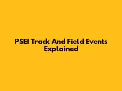 PSEI Track And Field Events Explained