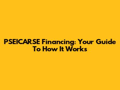 PSEICARSE Financing: Your Guide To How It Works