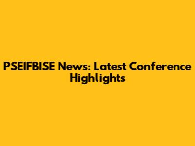 PSEIFBISE News: Latest Conference Highlights