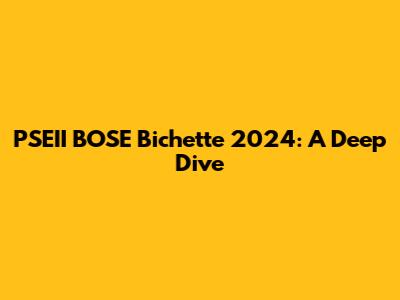 PSEII BOSE Bichette 2024: A Deep Dive