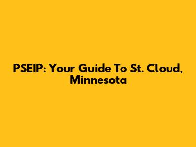 PSEIP: Your Guide To St. Cloud, Minnesota