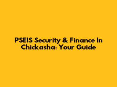 PSEIS Security & Finance In Chickasha: Your Guide