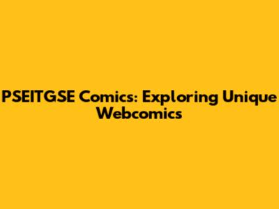 PSEITGSE Comics: Exploring Unique Webcomics