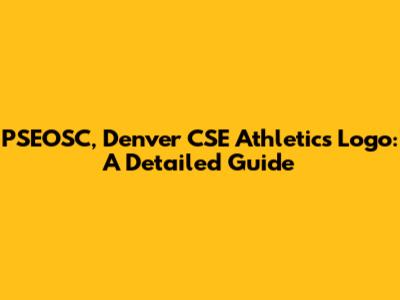 PSEOSC, Denver CSE Athletics Logo: A Detailed Guide
