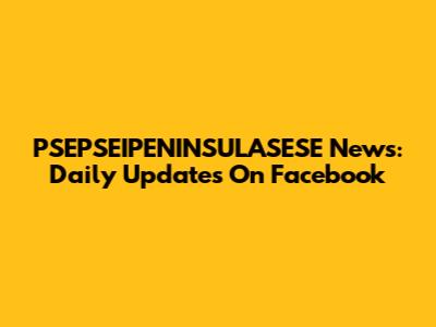 PSEPSEIPENINSULASESE News: Daily Updates On Facebook