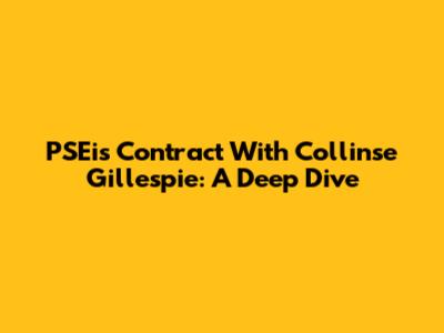 PSEi's Contract With Collinse Gillespie: A Deep Dive