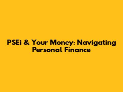 PSEi & Your Money: Navigating Personal Finance