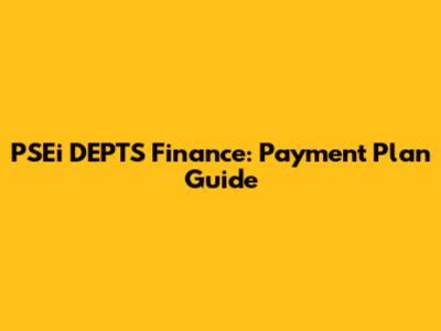 PSEi DEPTS Finance: Payment Plan Guide