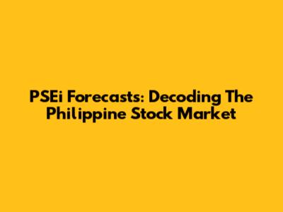 PSEi Forecasts: Decoding The Philippine Stock Market